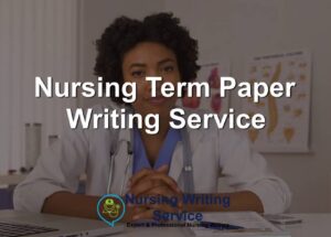 Nursing Term Paper Writing Service